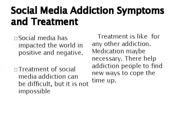 Social Media Addiction Symptoms and Treatment � Social media has impacted the world in