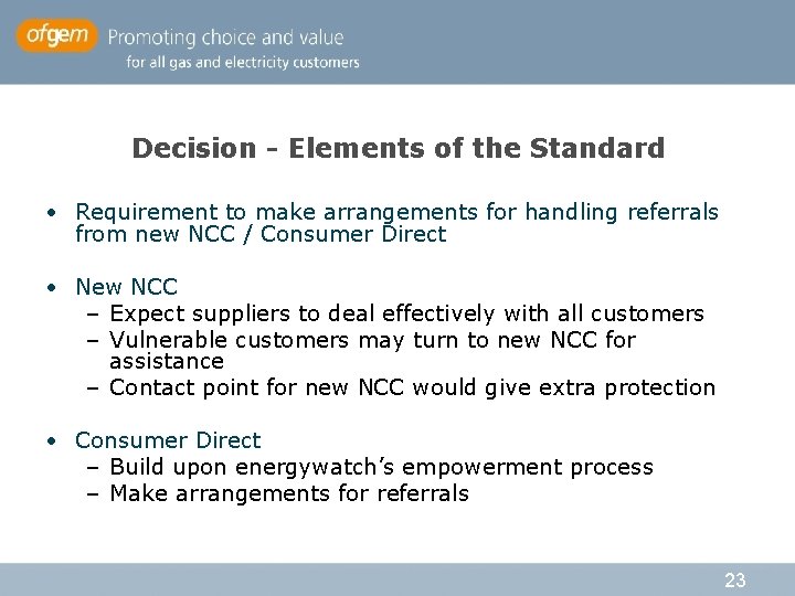 Decision - Elements of the Standard • Requirement to make arrangements for handling referrals