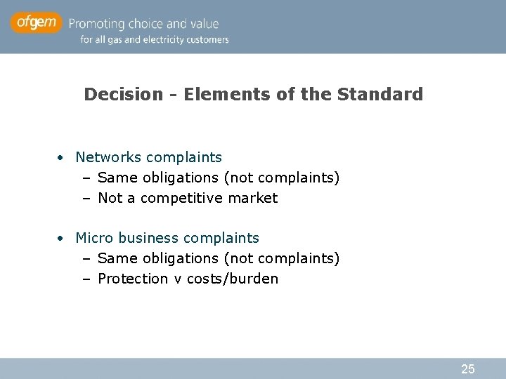 Decision - Elements of the Standard • Networks complaints – Same obligations (not complaints)