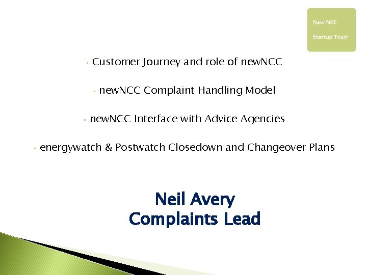  • Customer Journey and role of new. NCC • • • new. NCC