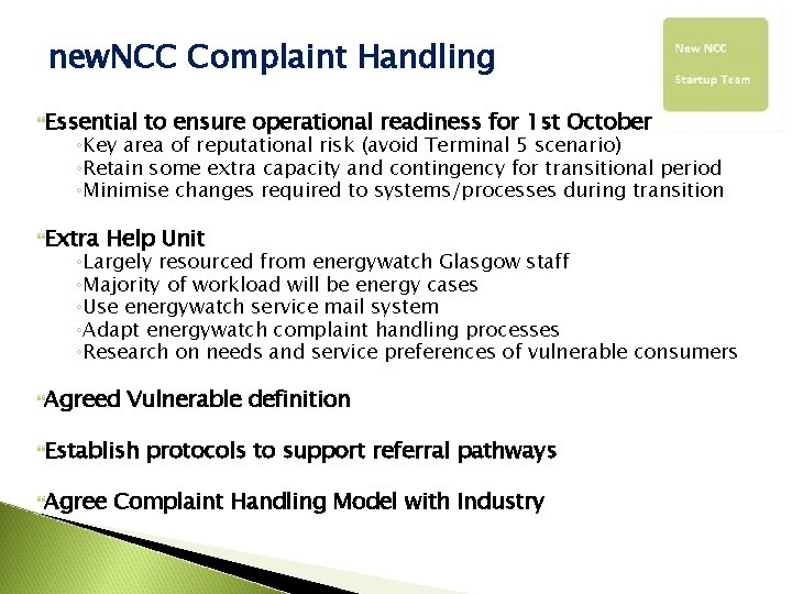 new. NCC Complaint Handling Essential to ensure operational readiness for 1 st October ◦Key