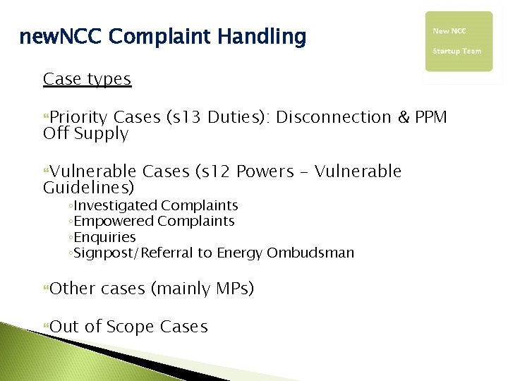 new. NCC Complaint Handling Case types Priority Cases (s 13 Duties): Disconnection & PPM