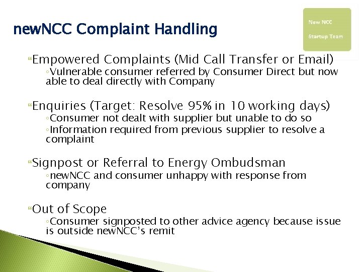 new. NCC Complaint Handling Empowered Complaints (Mid Call Transfer or Email) ◦Vulnerable consumer referred