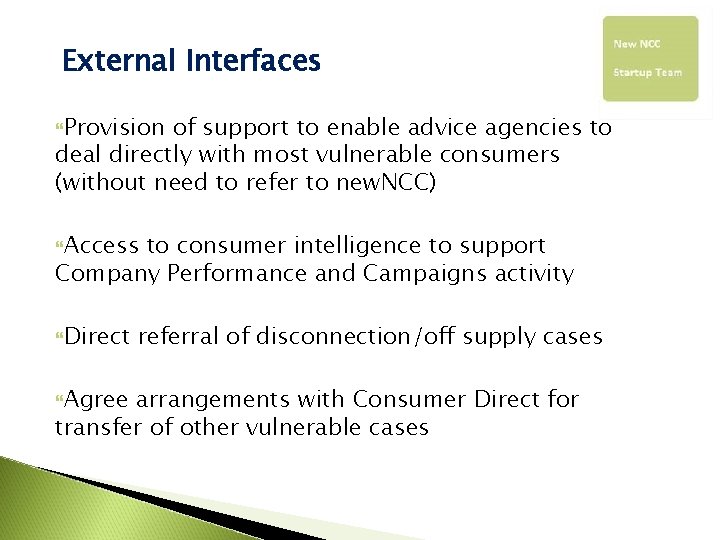 External Interfaces Provision of support to enable advice agencies to deal directly with most