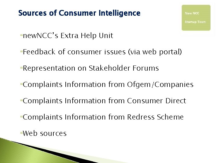 Sources of Consumer Intelligence new. NCC’s Feedback Extra Help Unit of consumer issues (via