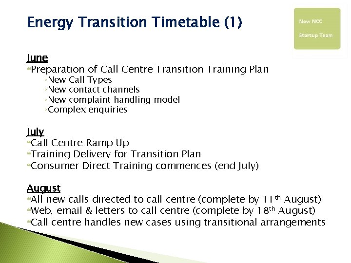 Energy Transition Timetable (1) June Preparation of Call Centre Transition Training Plan ◦New Call