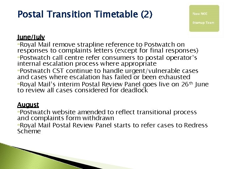 Postal Transition Timetable (2) June/July Royal Mail remove strapline reference to Postwatch on responses