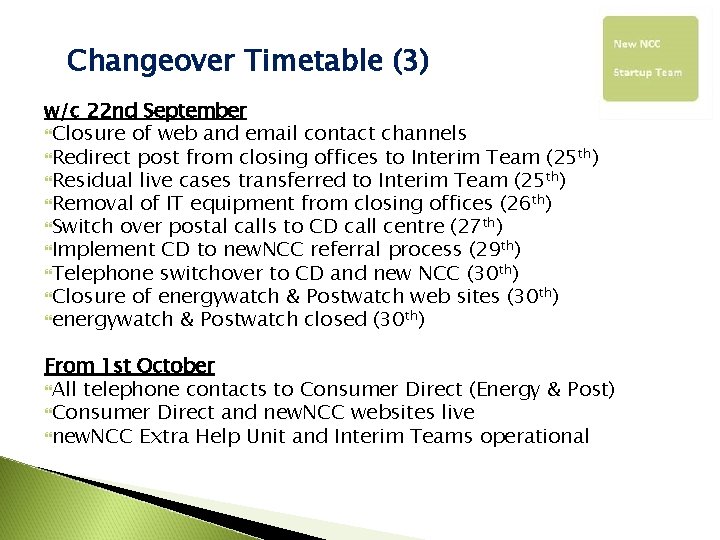 Changeover Timetable (3) w/c 22 nd September Closure of web and email contact channels