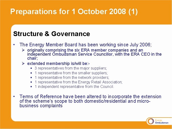 Preparations for 1 October 2008 (1) Structure & Governance • The Energy Member Board