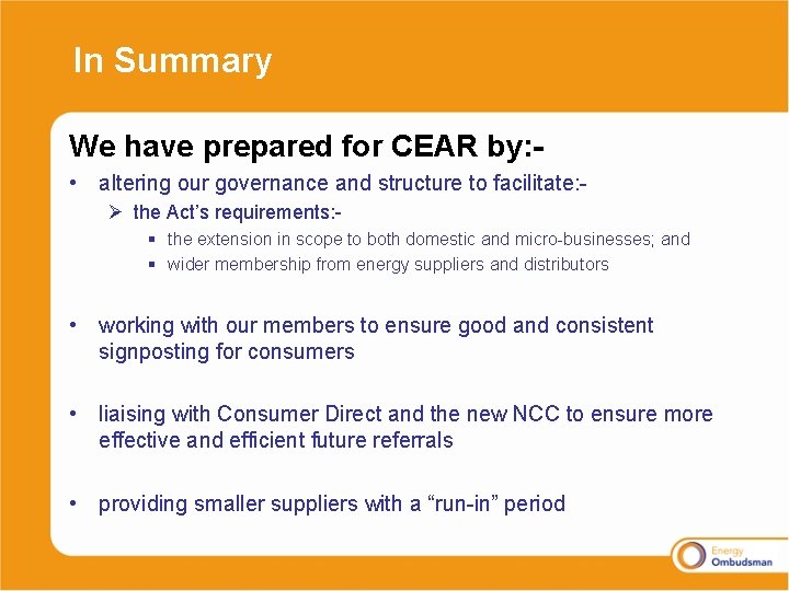 In Summary We have prepared for CEAR by: • altering our governance and structure