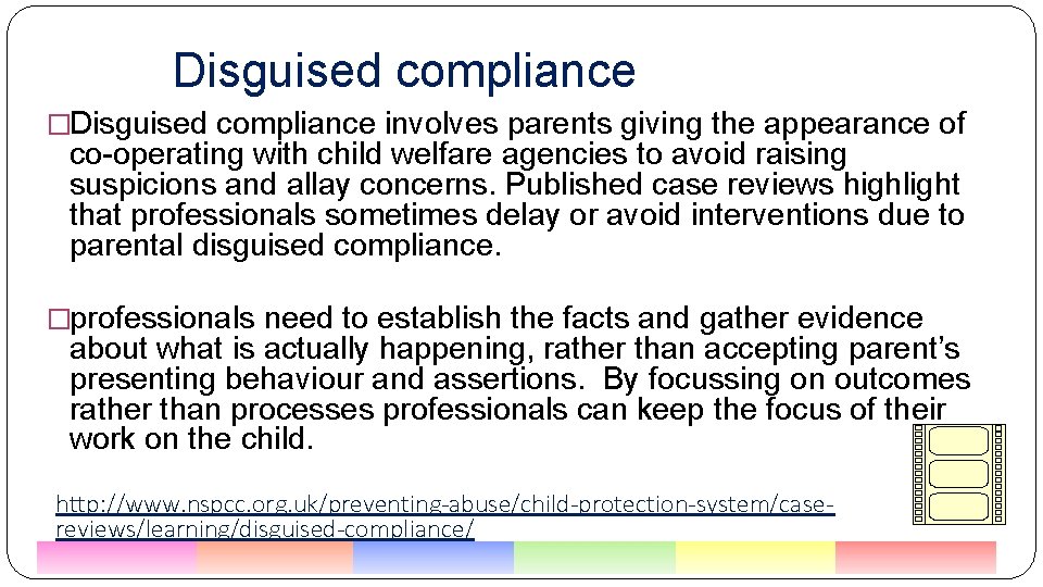 Disguised compliance �Disguised compliance involves parents giving the appearance of co-operating with child welfare