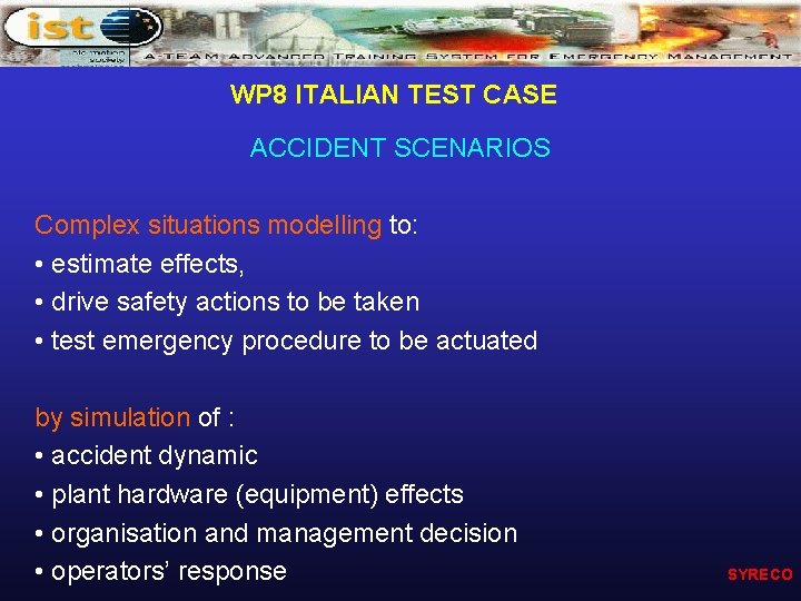 WP 8 ITALIAN TEST CASE ACCIDENT SCENARIOS Complex situations modelling to: • estimate effects,
