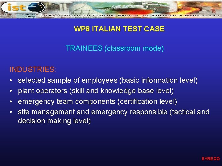 WP 8 ITALIAN TEST CASE TRAINEES (classroom mode) INDUSTRIES: • selected sample of employees