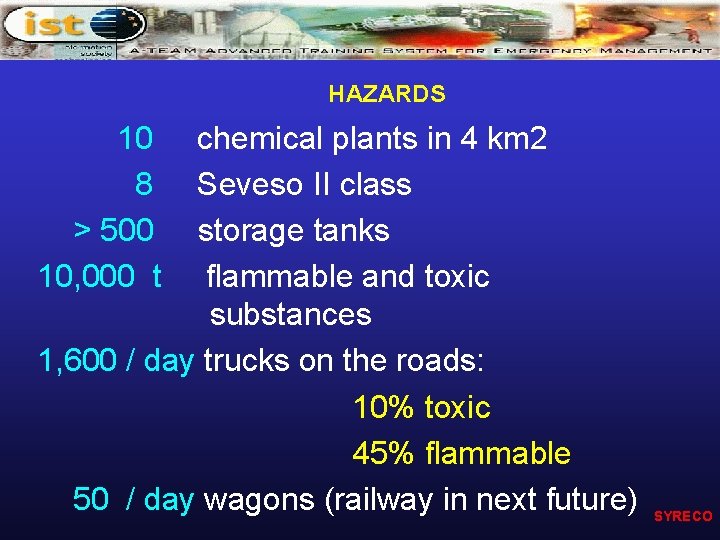 HAZARDS 10 8 > 500 10, 000 t chemical plants in 4 km 2