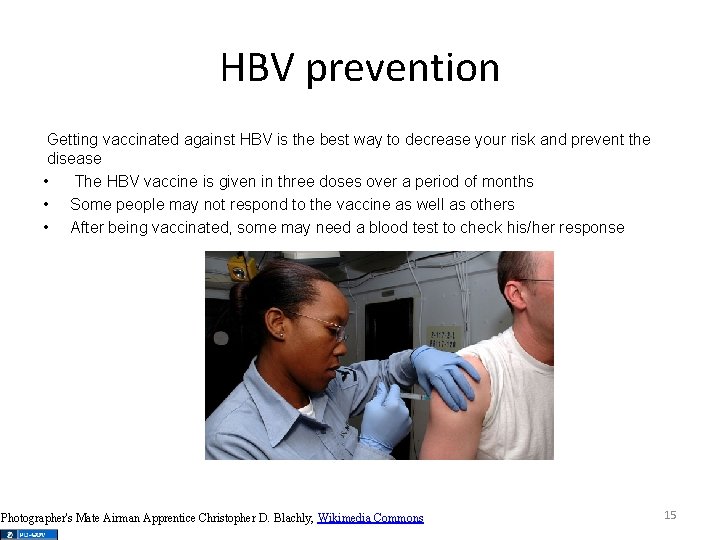 HBV prevention Getting vaccinated against HBV is the best way to decrease your risk