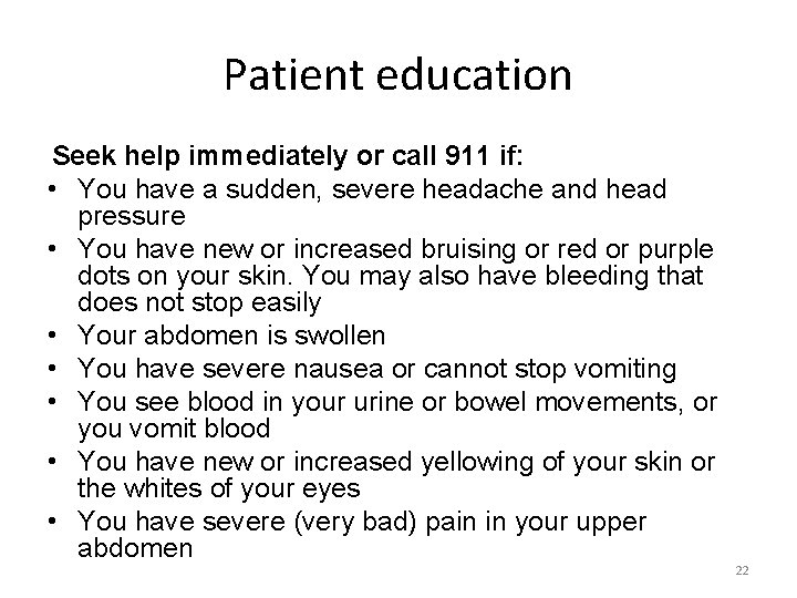 Patient education Seek help immediately or call 911 if: • You have a sudden,