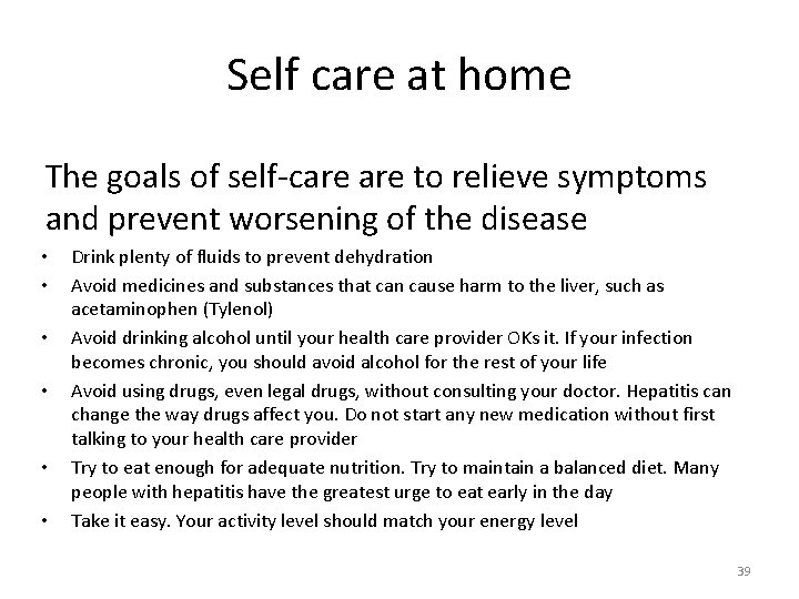 Self care at home The goals of self-care to relieve symptoms and prevent worsening