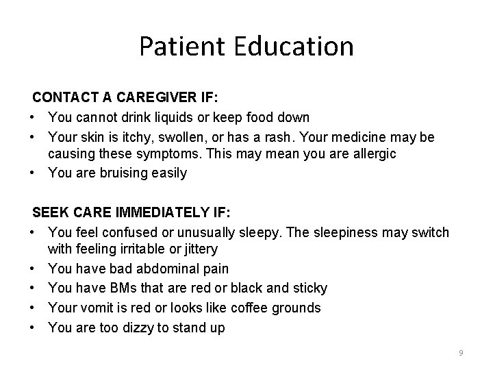 Patient Education CONTACT A CAREGIVER IF: • You cannot drink liquids or keep food