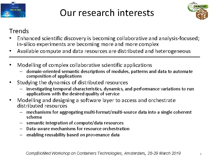 Our research interests Trends • Enhanced scientific discovery is becoming collaborative and analysis-focused; in-silico