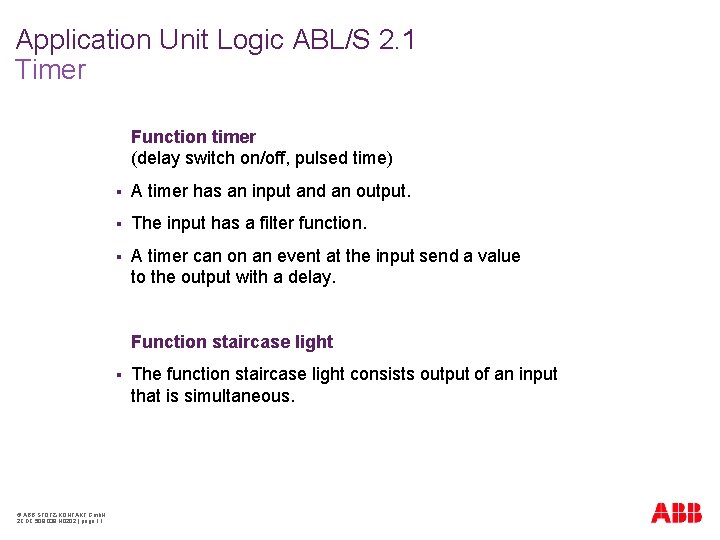 Application Unit Logic ABL/S 2. 1 Timer Function timer (delay switch on/off, pulsed time)