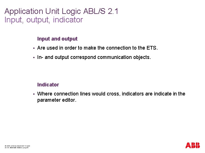 Application Unit Logic ABL/S 2. 1 Input, output, indicator Input and output § Are