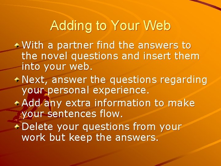 Adding to Your Web With a partner find the answers to the novel questions