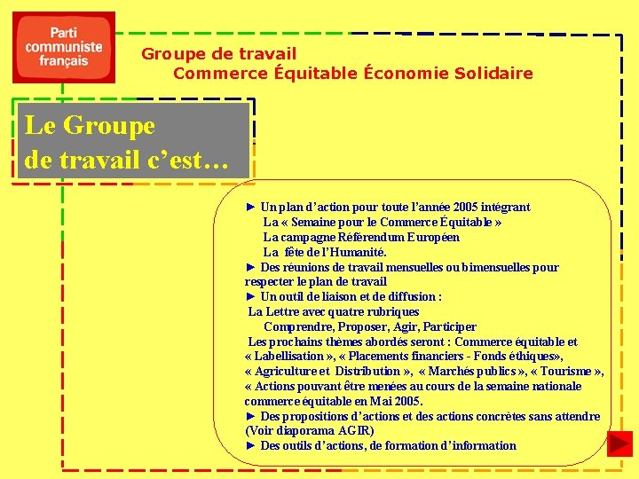 Groupe de travail Commerce Équitable Économie Solidaire Le Groupe de travail c’est… ► Un