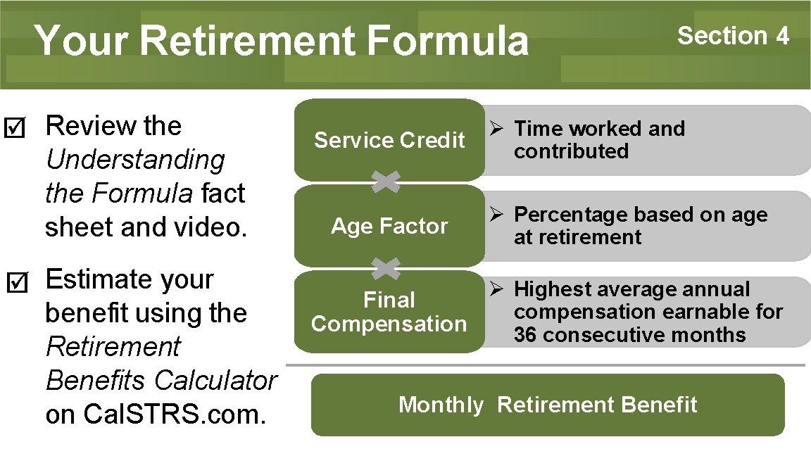Your Retirement Formula Review the Understanding the Formula fact sheet and video. Estimate your
