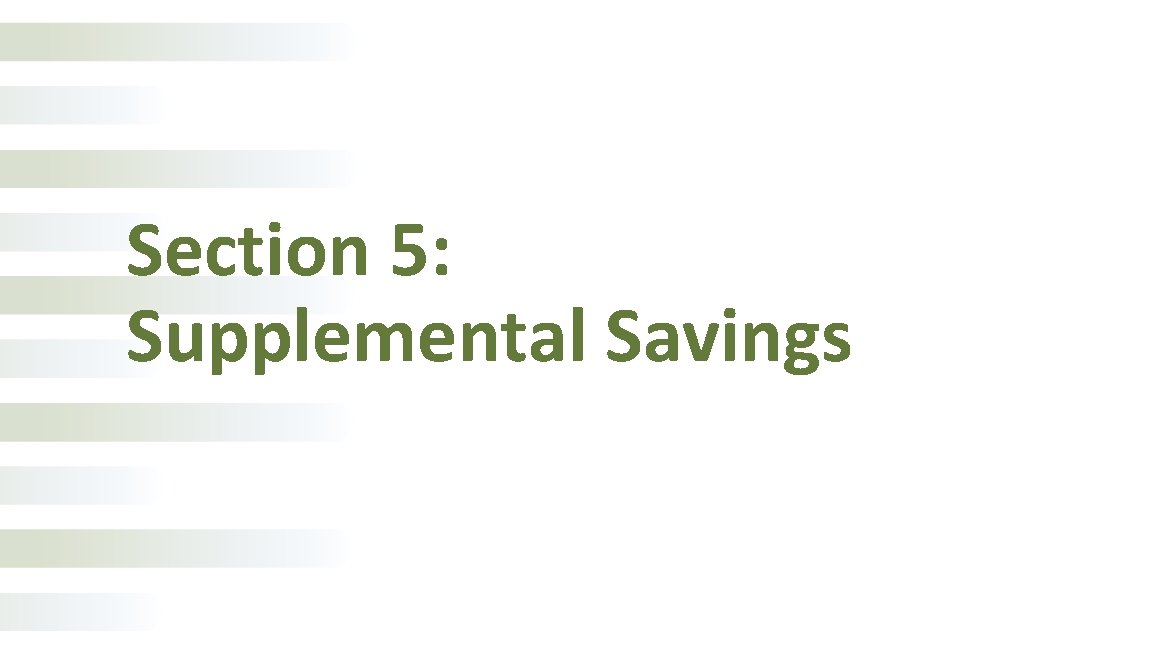 Section 5: Supplemental Savings 