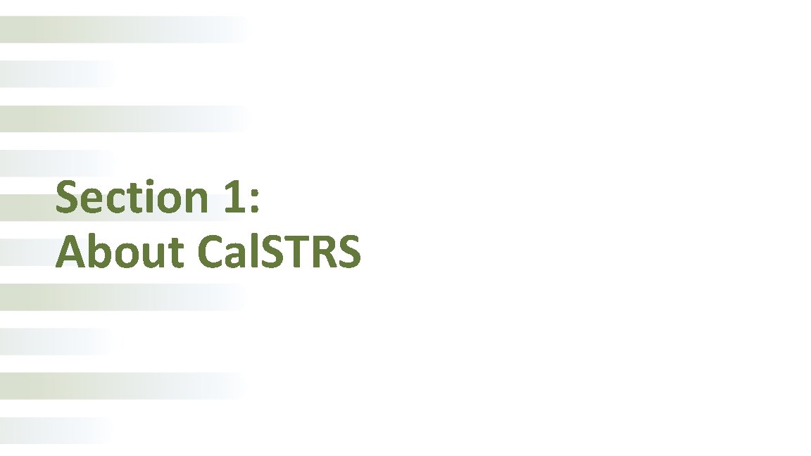 Section 1: About Cal. STRS 