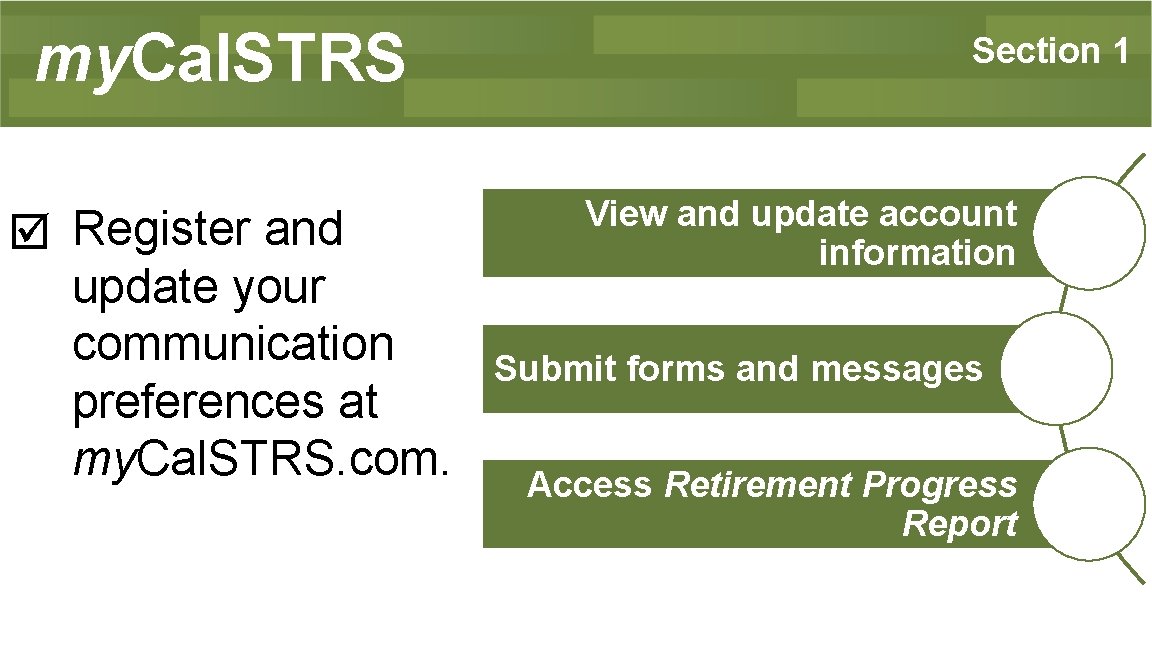 my. Cal. STRS Register and update your communication preferences at my. Cal. STRS. com.