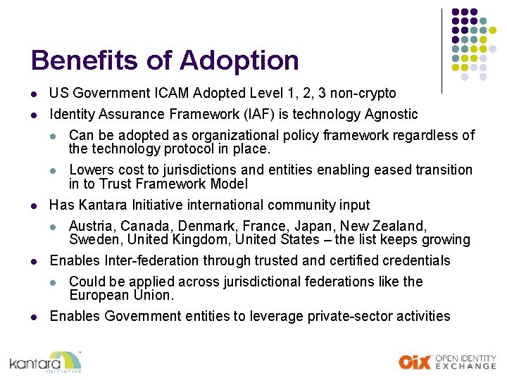 Benefits of Adoption l l US Government ICAM Adopted Level 1, 2, 3 non-crypto