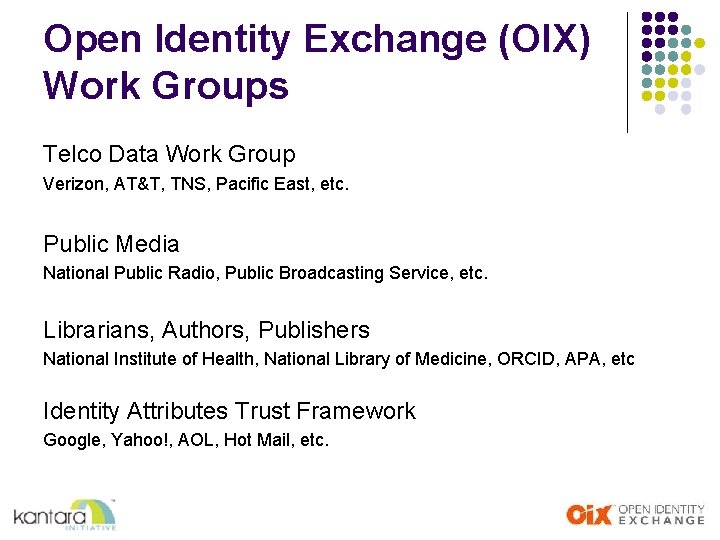 Open Identity Exchange (OIX) Work Groups Telco Data Work Group Verizon, AT&T, TNS, Pacific