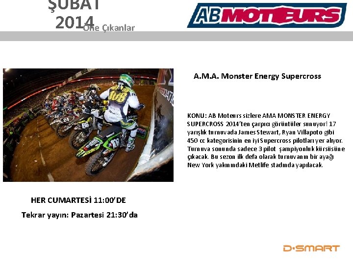 ŞUBAT 2014 Öne Çıkanlar A. Monster Energy Supercross KONU: AB Moteurs sizlere AMA MONSTER