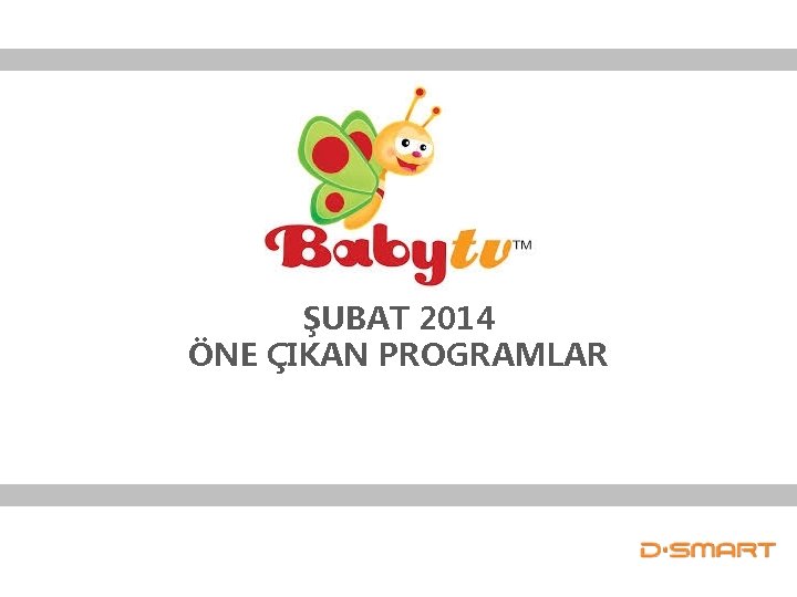 ŞUBAT 2014 ÖNE ÇIKAN PROGRAMLAR 