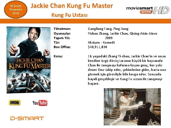 06 Şubat Perşembe 20: 45 Jackie Chan Kung Fu Master Kung Fu Ustası Yönetmen: