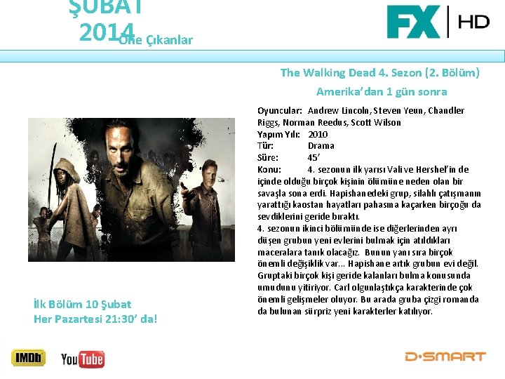 ŞUBAT 2014 Öne Çıkanlar The Walking Dead 4. Sezon (2. Bölüm) Amerika’dan 1 gün
