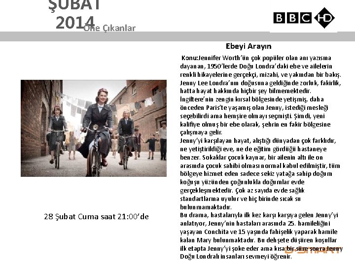 ŞUBAT 2014 Öne Çıkanlar Ebeyi Arayın 28 Şubat Cuma saat 21: 00’de Konu: Jennifer