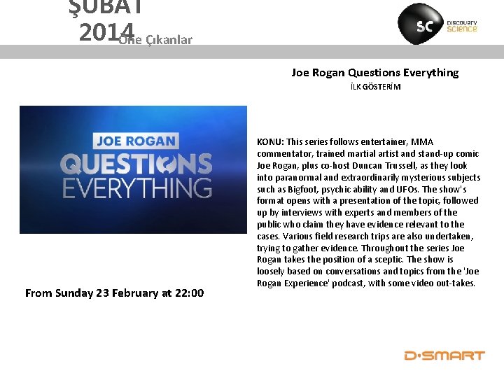 ŞUBAT 2014 Öne Çıkanlar Joe Rogan Questions Everything İLK GÖSTERİM From Sunday 23 February