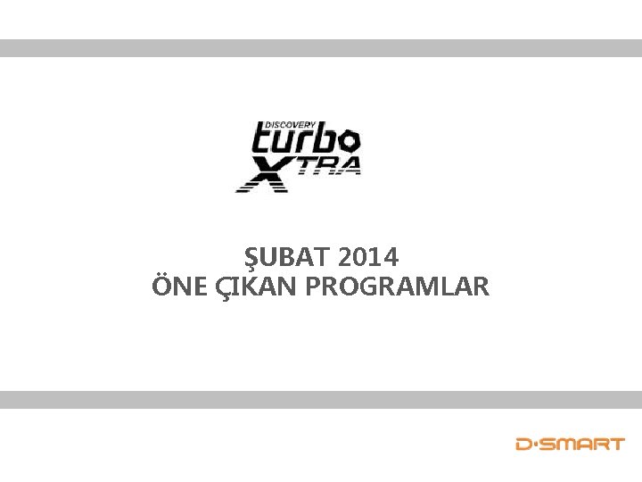 ŞUBAT 2014 ÖNE ÇIKAN PROGRAMLAR 