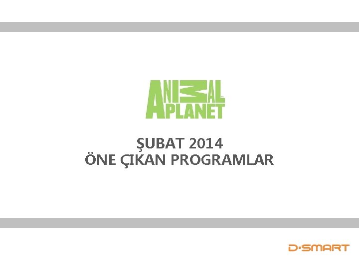 ŞUBAT 2014 ÖNE ÇIKAN PROGRAMLAR 