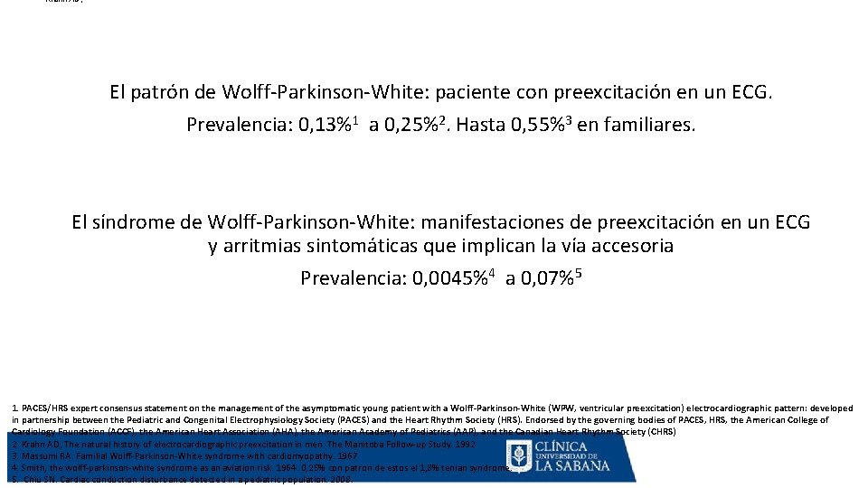 Krahn AD, El patrón de Wolff-Parkinson-White: paciente con preexcitación en un ECG. Prevalencia: 0,