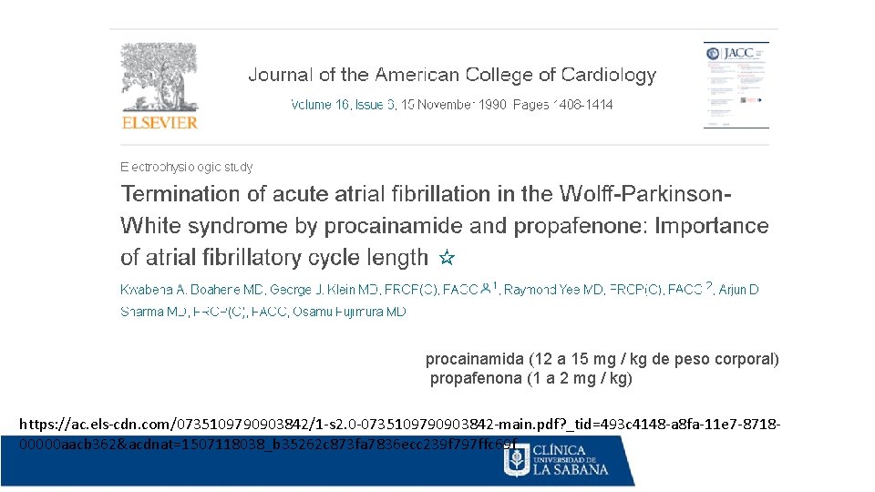 procainamida (12 a 15 mg / kg de peso corporal) propafenona (1 a 2