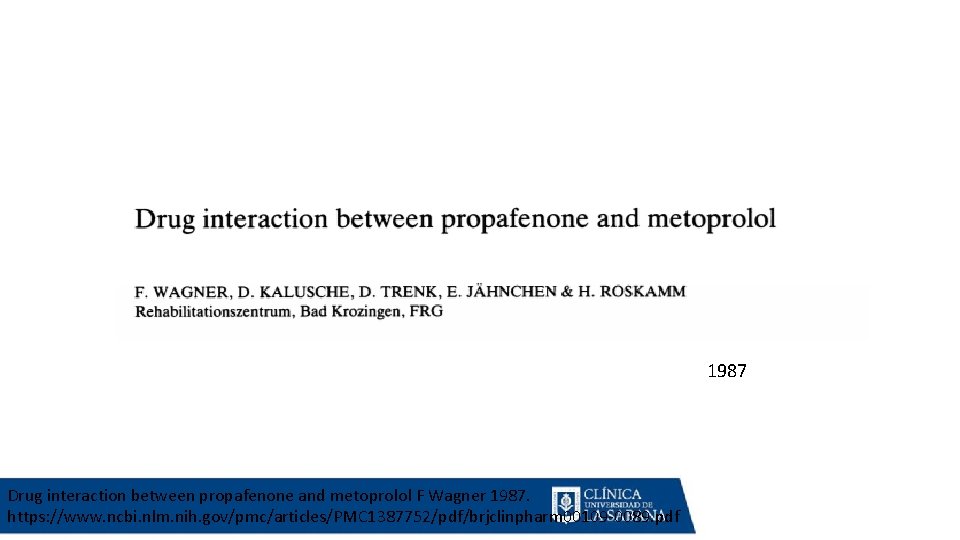 1987 Drug interaction between propafenone and metoprolol F Wagner 1987. https: //www. ncbi. nlm.