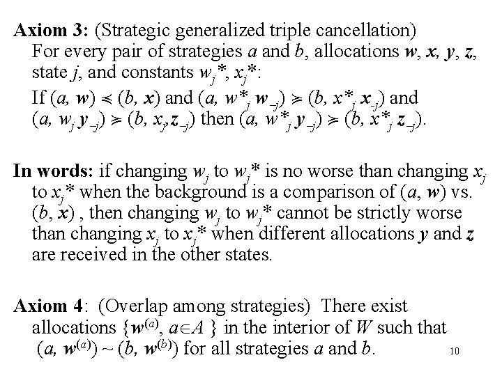 Axiom 3: (Strategic generalized triple cancellation) For every pair of strategies a and b,