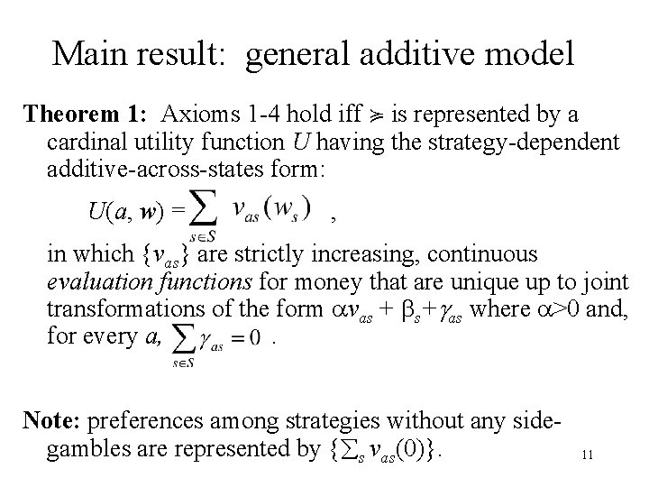 Main result: general additive model Theorem 1: Axioms 1 -4 hold iff is represented