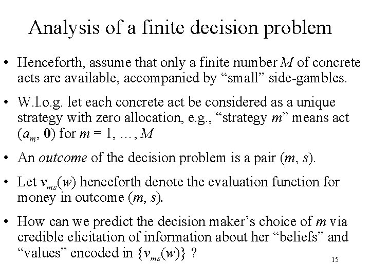 Analysis of a finite decision problem • Henceforth, assume that only a finite number