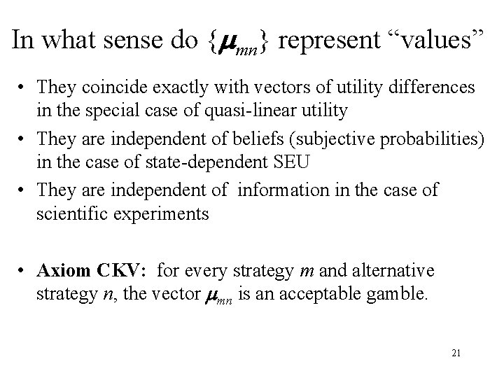 In what sense do { mn} represent “values” • They coincide exactly with vectors