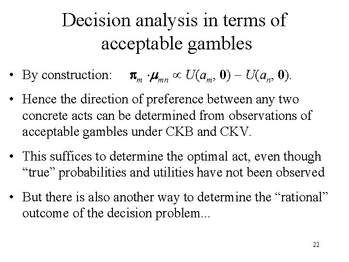 Decision analysis in terms of acceptable gambles • By construction: m mn U(am, 0)