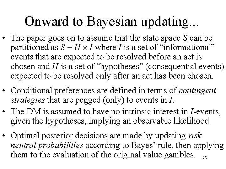 Onward to Bayesian updating. . . • The paper goes on to assume that